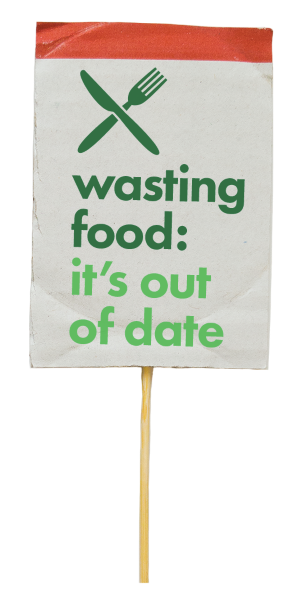 Sign with words wasting food, it's out of date